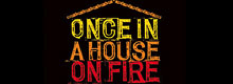 once in a house on fire